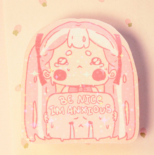 Be Nice, I'm Anxious! Sticker